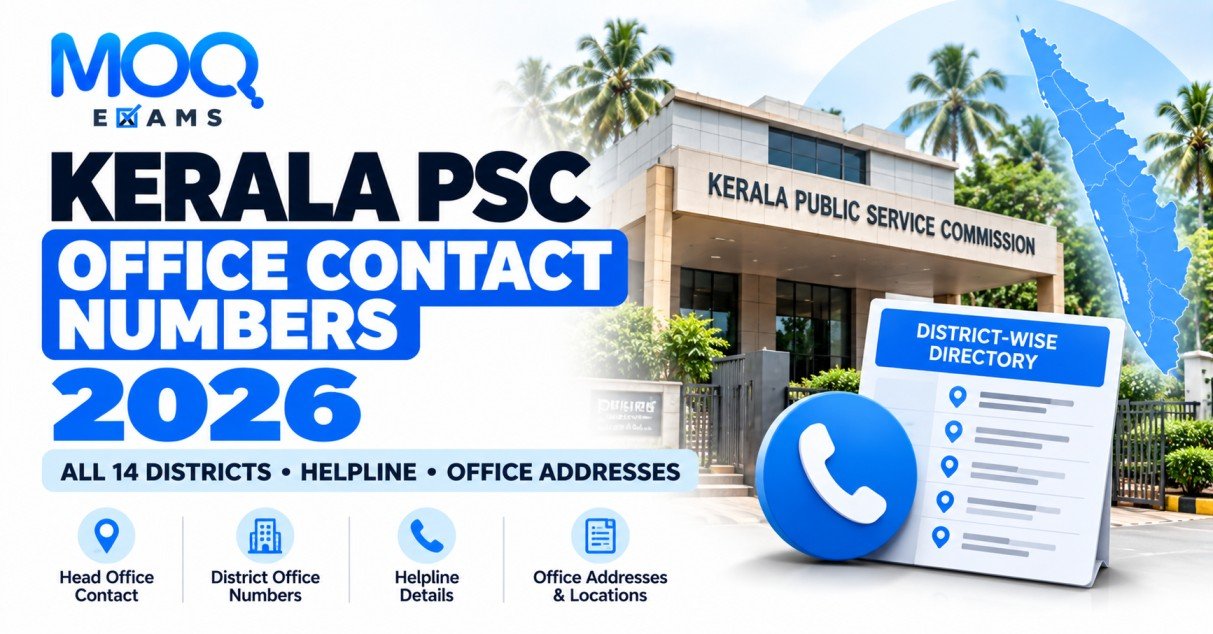 Kerala PSC Office Contact Number 2026 – All 14 District PSC Office Phone Numbers, Head Office Helpline, Addresses and Contact Details | MOQ Exams