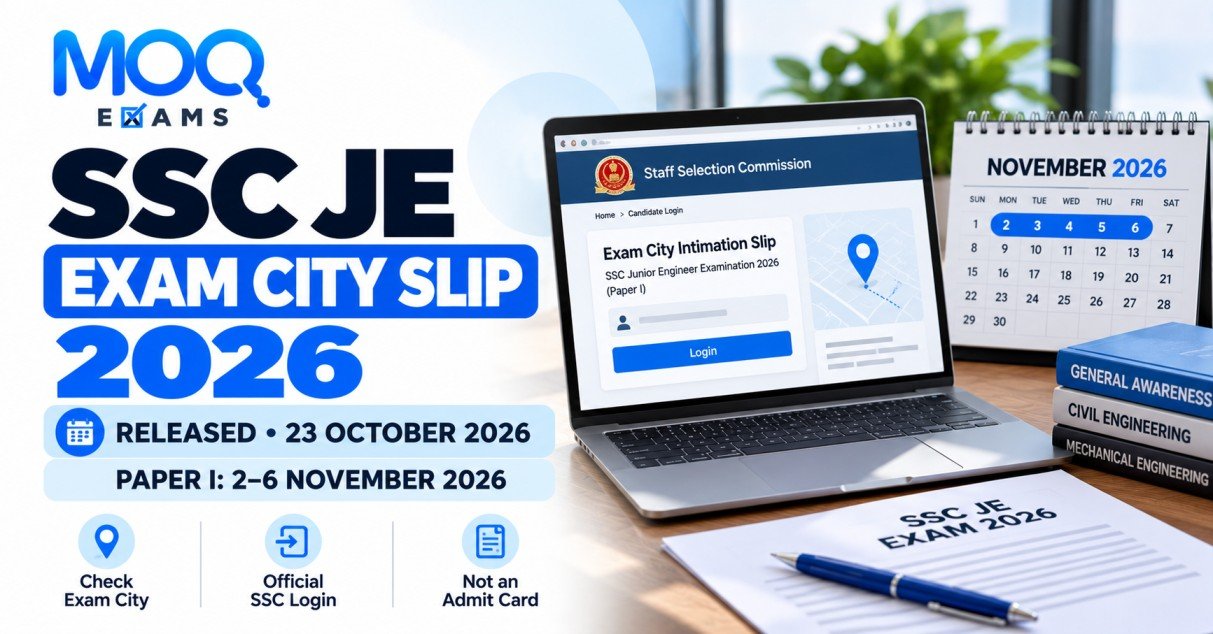 SSC JE Exam City Intimation Slip 2026 released on 23 October – Check exam city, SSC official login link and Paper 1 exam dates 2–6 November 2026 | MOQ Exams